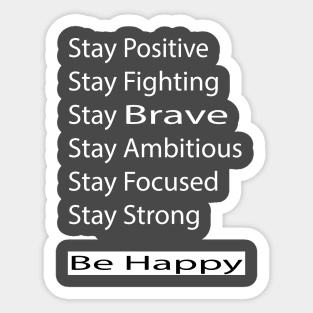 Stay Brave BE HAPPY T-Shirt Sticker